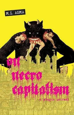 Über Nekrokapitalismus: Ein Pest-Journal - On Necrocapitalism: A Plague Journal