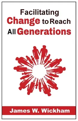 Erleichterung des Wandels, um alle Generationen zu erreichen - Facilitating Change to Reach All Generations