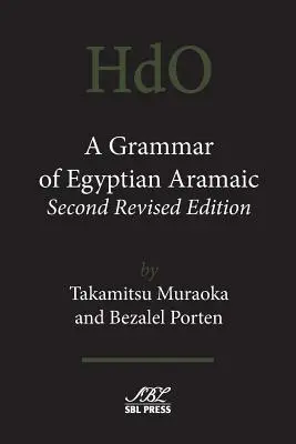 Eine Grammatik des Ägyptischen Aramäischen, Zweite überarbeitete Auflage - A Grammar of Egyptian Aramaic, Second Revised Edition