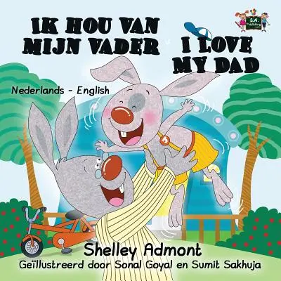 Ik Hou Van Mijn Vader Ich liebe meinen Vater: Niederländisch Englisch Zweisprachige Ausgabe - Ik Hou Van Mijn Vader I Love My Dad: Dutch English Bilingual Edition