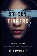 Sticky Fingers 2: Weitere 12 Kurzgeschichten - Sticky Fingers 2: Another 12 Short Stories