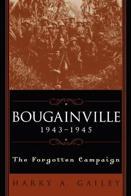 Bougainville 1943-1945: Der vergessene Feldzug - Bougainville 1943-1945: The Forgotten Campaign