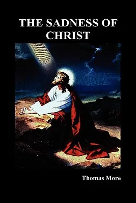 Die Traurigkeit Christi - The Sadness of Christ