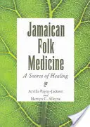 Jamaikanische Volksmedizin: Eine Quelle der Heilung - Jamaican Folk Medicine: A Source of Healing
