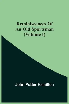 Erinnerungen eines alten Sportlers (Band I) - Reminiscences Of An Old Sportsman (Volume I)