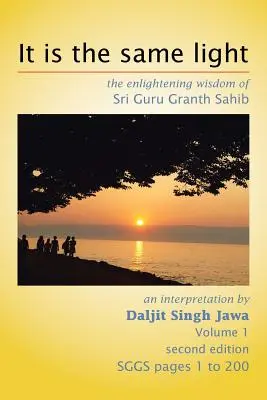 Es ist das selbe Licht: Die erleuchtende Weisheit des Sri Guru Granth Sahib - It Is the Same Light: The Enlightening Wisdom of Sri Guru Granth Sahib