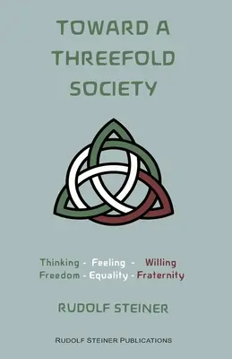 Auf dem Weg zu einer dreigliedrigen Gesellschaft: Grundfragen der sozialen Frage - Toward a Threefold Society: Basic Issues of the Social Question