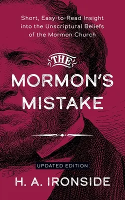 Der Irrtum des Mormonen: Kurze, leicht zu lesende Einblicke in die unbiblischen Glaubensvorstellungen der Mormonenkirche - The Mormon's Mistake: Short, Easy-to-Read Insight into the Unscriptural Beliefs of the Mormon Church