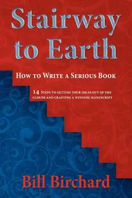 Stairway to Earth: Wie man ein ernsthaftes Buch schreibt - Stairway to Earth: How to Writer a Serious Book