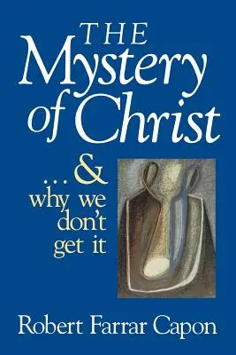 Das Mysterium Christi & und warum wir es nicht verstehen - The Mystery of Christ & and Why We Don't Get It