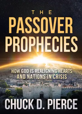 Die Passah-Prophezeiungen: Wie Gott Herzen und Nationen in der Krise neu ausrichtet - The Passover Prophecies: How God Is Realigning Hearts and Nations in Crisis
