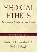 Medizinische Ethik: Quellen der katholischen Lehre, Vierte Auflage - Medical Ethics: Sources of Catholic Teachings, Fourth Edition