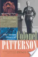 Die sieben Leben des Colonel Patterson: Wie ein irischer Löwenjäger die jüdische Legion zum Sieg führte - The Seven Lives of Colonel Patterson: How an Irish Lion Hunter Led the Jewish Legion to Victory