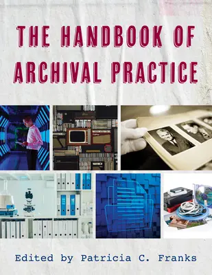 Das Handbuch der archivarischen Praxis - The Handbook of Archival Practice