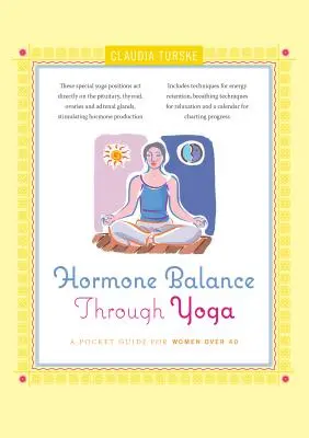 Hormonhaushalt durch Yoga: Ein Taschenbuch für Frauen über 40 - Hormone Balance Through Yoga: A Pocket Guide for Women Over 40