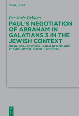 Paulus' Verhandlung von Abraham in Galater 3 im jüdischen Kontext - Paul's Negotiation of Abraham in Galatians 3 in the Jewish Context