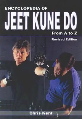 Enzyklopädie des Jeet Kune Do: Von A bis Z - Encyclopedia of Jeet Kune Do: From A to Z