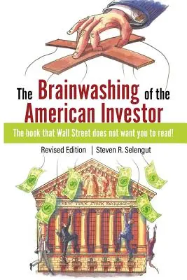 Die Gehirnwäsche des amerikanischen Investors - The Brainwashing of The American Investor