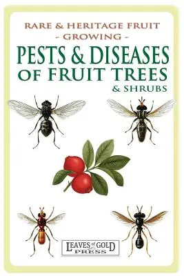 Schädlinge und Krankheiten von Obstbäumen und -sträuchern - Pests and Diseases of Fruit Trees and Shrubs