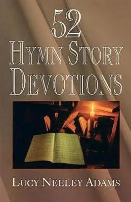 52 Andachten zur Hymnengeschichte - 52 Hymn Story Devotions