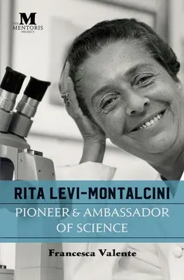 Rita Levi-Montalcini: Pionierin und Botschafterin der Wissenschaft - Rita Levi-Montalcini: Pioneer & Ambassador of Science