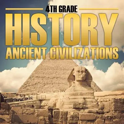 4. Klasse Geschichte: Antike Zivilisationen - 4th Grade History: Ancient Civilizations