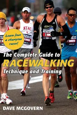 Der vollständige Leitfaden für Racewalking: Technik und Training - The Complete Guide to Racewalking: Technique and Training