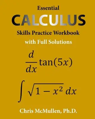 Essential Calculus Skills Practice Workbook mit vollständigen Lösungen - Essential Calculus Skills Practice Workbook with Full Solutions