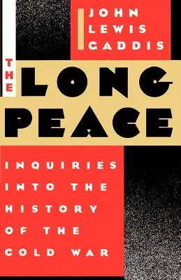 Der lange Frieden: Untersuchungen zur Geschichte des Kalten Krieges - The Long Peace: Inquiries Into the History of the Cold War