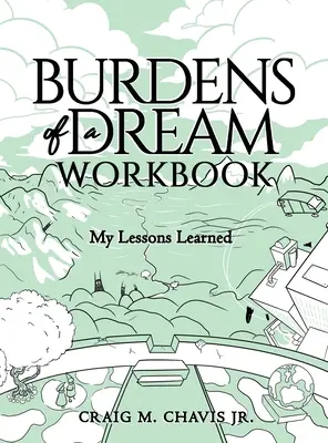 Lasten eines Traums Arbeitsbuch: Meine gelernten Lektionen - Burdens of a Dream Workbook: My Lessons Learned