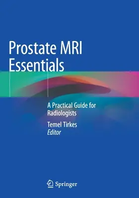 Grundlagen der Prostata-MRT: Ein praktischer Leitfaden für Radiologen - Prostate MRI Essentials: A Practical Guide for Radiologists