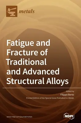 Ermüdung und Bruch von herkömmlichen und modernen Konstruktionslegierungen - Fatigue and Fracture of Traditional and Advanced Structural Alloys