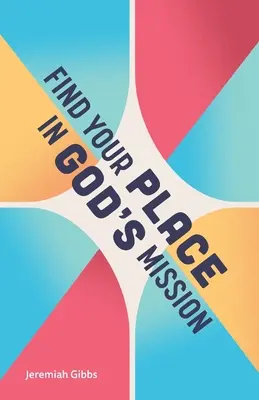 Finde deinen Platz in Gottes Mission - Find Your Place in God's Mission