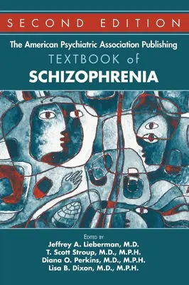 Das von der American Psychiatric Association herausgegebene Lehrbuch der Schizophrenie, zweite Auflage - The American Psychiatric Association Publishing Textbook of Schizophrenia, Second Edition