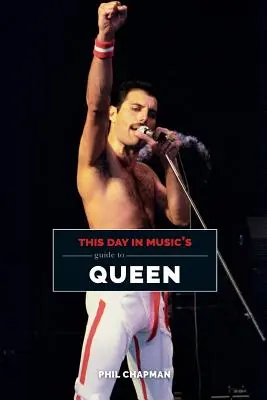 Der Queen-Führer von This Day in Music - This Day in Music's Guide to Queen