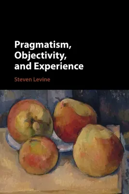 Pragmatismus, Objektivität und Erfahrung - Pragmatism, Objectivity, and Experience
