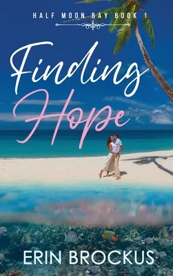 Auf der Suche nach Hoffnung: Half Moon Bay Buch 1 - Finding Hope: Half Moon Bay Book 1