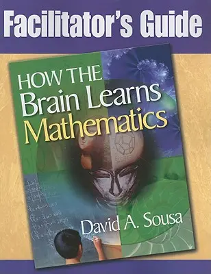 Leitfaden für Moderatoren, Wie das Gehirn Mathematik lernt - Facilitator's Guide, How the Brain Learns Mathematics