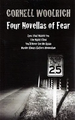 Vier Novellen der Angst: Die Augen, die dich beobachten, Die Nacht, in der ich starb, Du wirst mich nie wieder sehen, Mord gewinnt immer an Schwung - Four Novellas of Fear: Eyes That Watch You, The Night I Died, You'll Never See Me Again, Murder Always Gathers Momentum