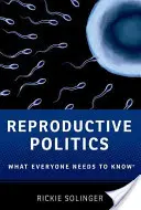 Reproduktionspolitik: Was jeder wissen muss(r) - Reproductive Politics: What Everyone Needs to Know(r)