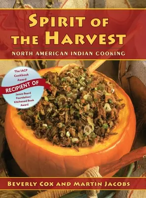 Der Geist der Ernte: Die Küche der nordamerikanischen Indianer - Spirit of the Harvest: North American Indian Cooking