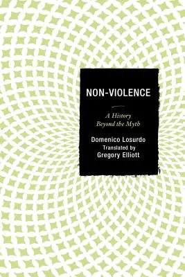 Gewaltlosigkeit: Eine Geschichte jenseits des Mythos - Non-Violence: A History Beyond the Myth