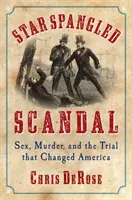 Star Spangled Scandal: Sex, Mord und der Prozess, der Amerika veränderte - Star Spangled Scandal: Sex, Murder, and the Trial That Changed America