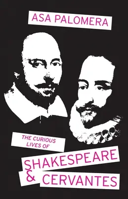 Das kuriose Leben von Shakespeare und Cervantes - The Curious Lives of Shakespeare and Cervantes