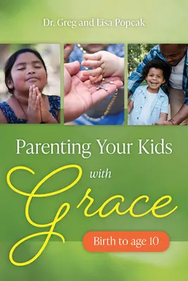 Elternschaft für Kinder mit Gnade - Parenting Your Kids with Grace