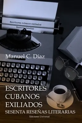 Exilierte kubanische Schriftsteller: Sesenta Reseas Literarias - Escritores Cubanos Exiliados Sesenta Reseas Literarias