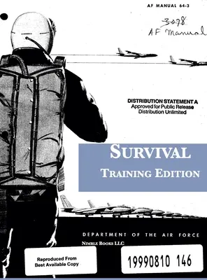 Survival: Ausbildungsausgabe: AF-Handbuch 64-3 - Survival: Training Edition: AF Manual 64-3