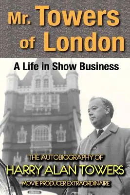 Mr. Towers aus London: Ein Leben im Showgeschäft - Mr. Towers of London: A Life in Show Business