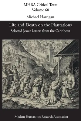 Leben und Tod auf den Plantagen: Ausgewählte Jesuitenbriefe aus der Karibik - Life and Death on the Plantations: Selected Jesuit Letters from the Caribbean