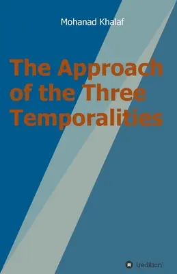 Die Annäherung der drei Temporalitäten - The Approach of the Three Temporalities